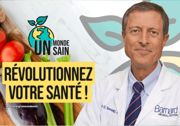 Écoutez « Un Monde Sain » avec le Dr Neal Barnard
